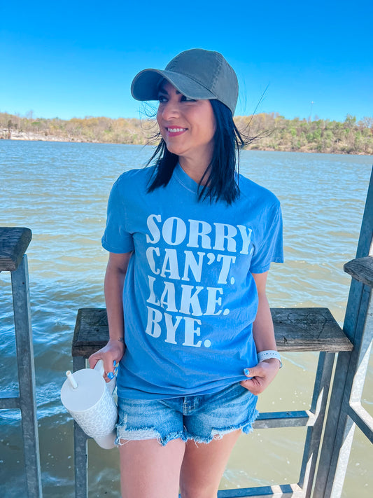 SORRY CAN'T LAKE BYE TEE