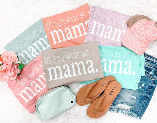 GOD MADE ME A MAMA TEE